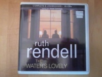 The Water's Lovely written by Ruth Rendell performed by Sian Thomas on CD (Unabridged)